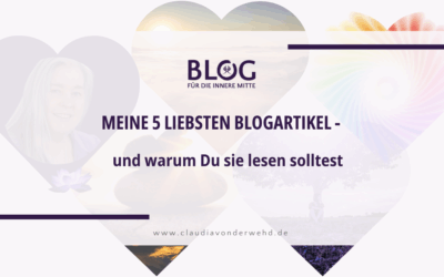 Meine 5 liebsten Blogartikel – und warum Du sie lesen solltest