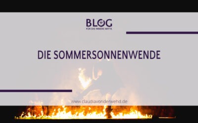 Die Sommersonnenwende – Heilige Männer, Kräuterzauber und der Tanz mit dem Feuer