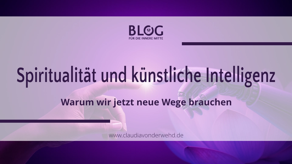 Spiritualität und KI - Warum wir jetzt neue Wege brauchen