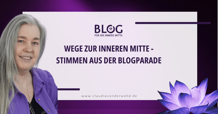Blogparade Wrap-up: Wege zur inneren Mitte