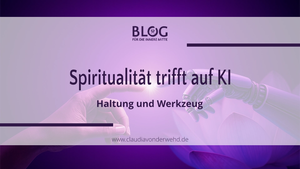Spiritualität trifft KI – Haltung und Werkzeug