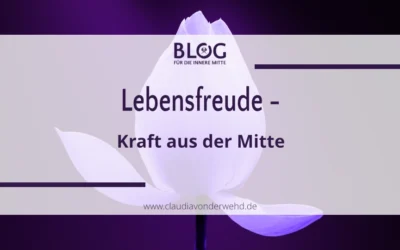 Lebensfreude als stille Kraft – innere Mitte zwischen Alltag, Atem und Achtsamkeit