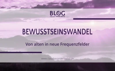 Aufstieg, Bewusstseinswandel, neue Frequenzen?