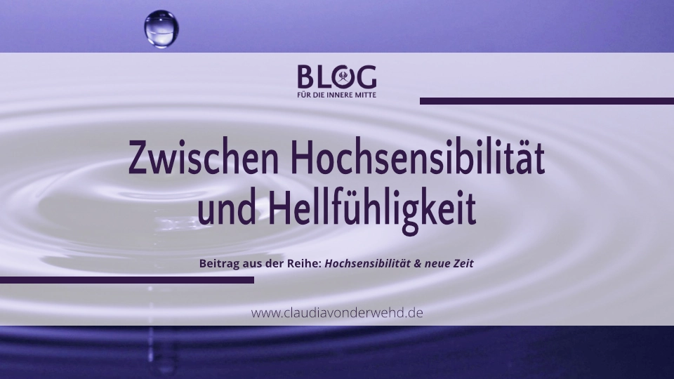 Wassertropfen und Wellen - zwischen Hochsensibilität und Hellfühligkeit