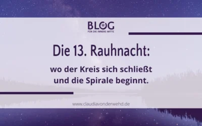 Die 13. Rauhnacht: wo der Kreis sich schließt und die Spirale beginnt