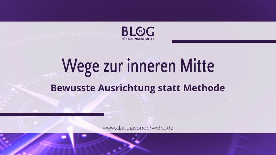 Innerer Kompass als Symbol für Wege zur inneren Mitte und bewusste Ausrichtung